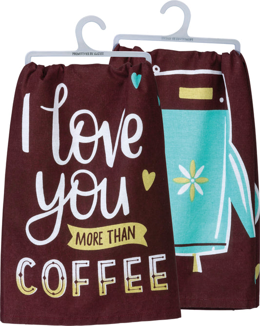 "I Love You More Than Coffee" Dish Towel